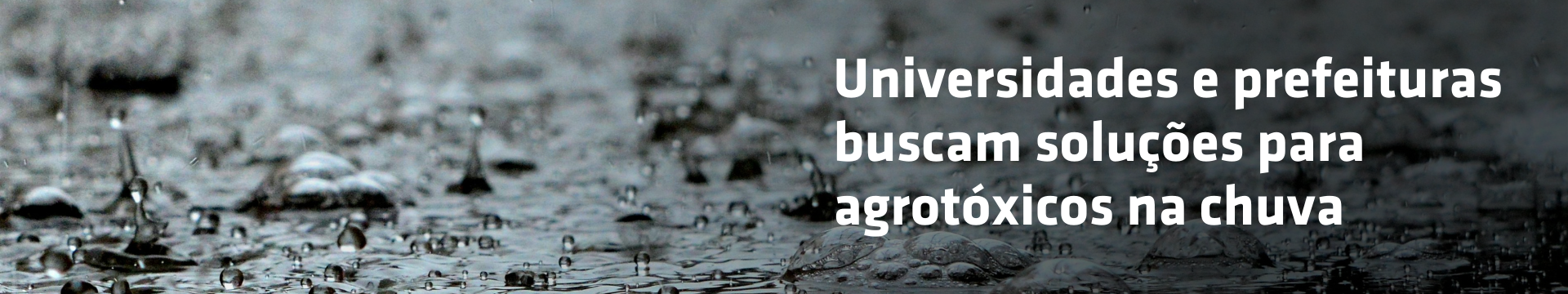 Universidades e prefeituras buscam soluções para agrotóxicos na chuva